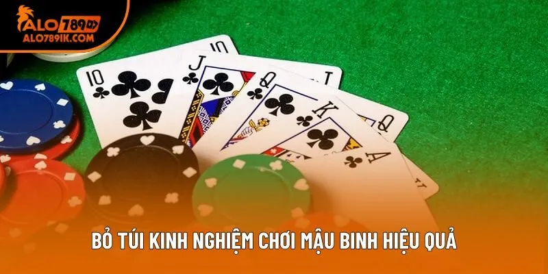 Bỏ túi kinh nghiệm chơi Mậu Binh hiệu quả
