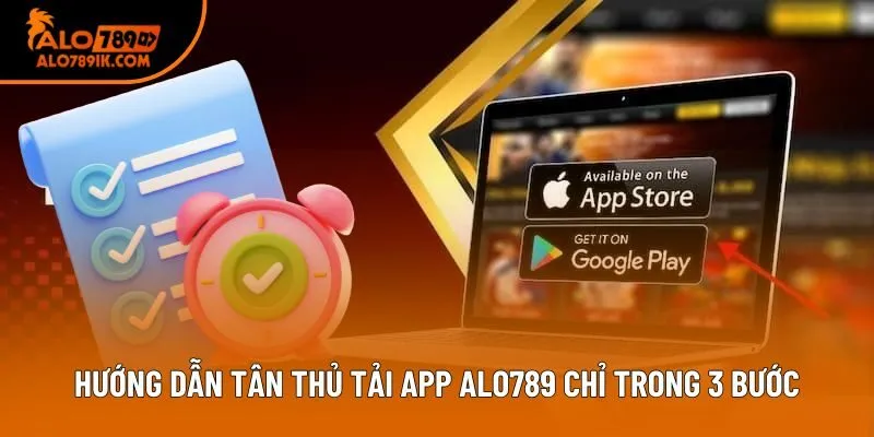 Hướng dẫn tân thủ tải app Alo789 chỉ trong 3 bước