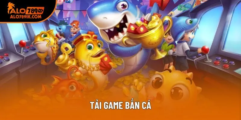 Tải Game Bắn Cá Phiên Bản Mới Với Đồ Họa Sắc Nét, Chơi Mượt