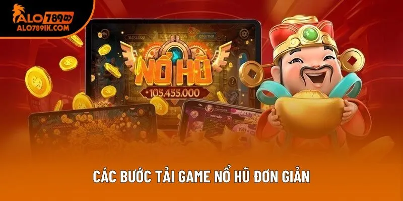 Các bước tải game nổ hũ đơn giản